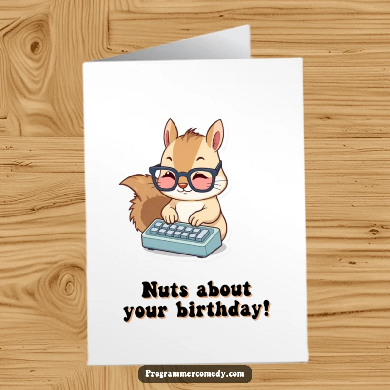 Funny Free Printable Birthday Card: A cute squirrel in glasses excitedly types on a tiny keyboard, perfect for a techy birthday wish.